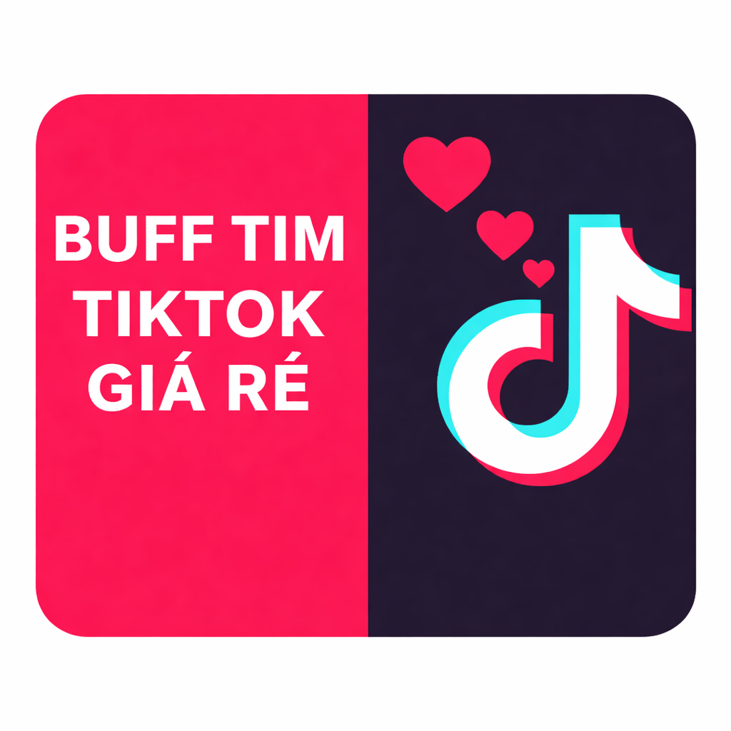 Dịch Vụ Tăng Lượt Thích Video TikTok – Giải Pháp Uy Tín Giúp Video Nâng Cao Hiệu Quả