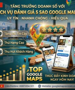 Đẩy Top Google Maps Nhờ Review 5 Sao Chất Lượng Cao